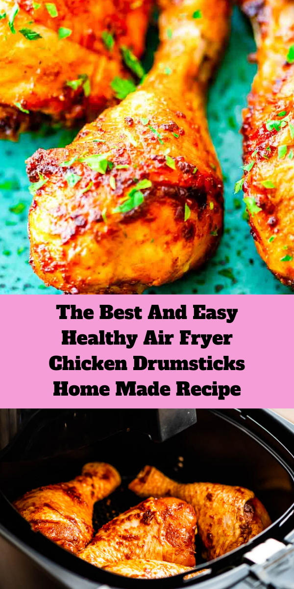 The Best And Easy Healthy Air Fryer Chicken Drumsticks Home Made Recipe