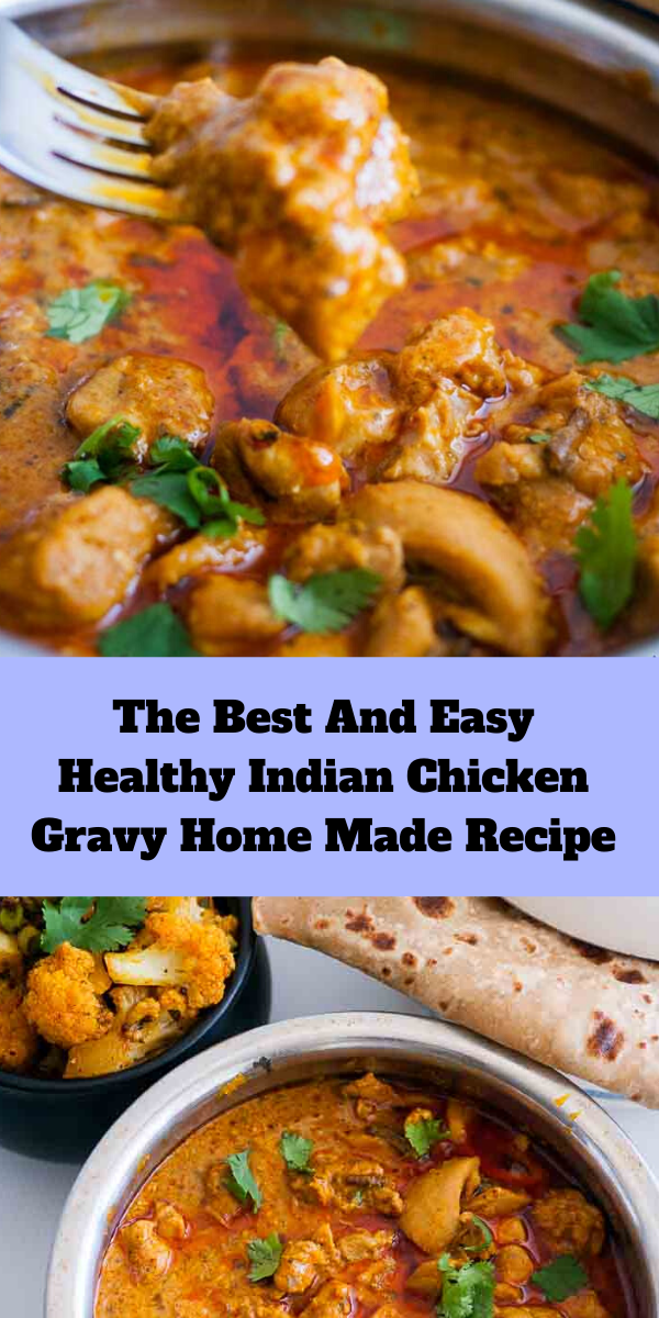 The Best And Easy Healthy Indian Chicken Gravy Home Made Recipe