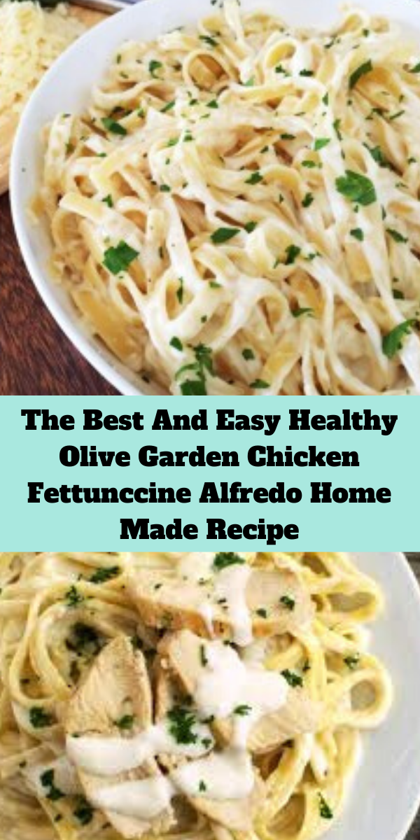 The Best And Easy Healthy Olive Garden Chicken Fettunccine Alfredo Home Made Recipe