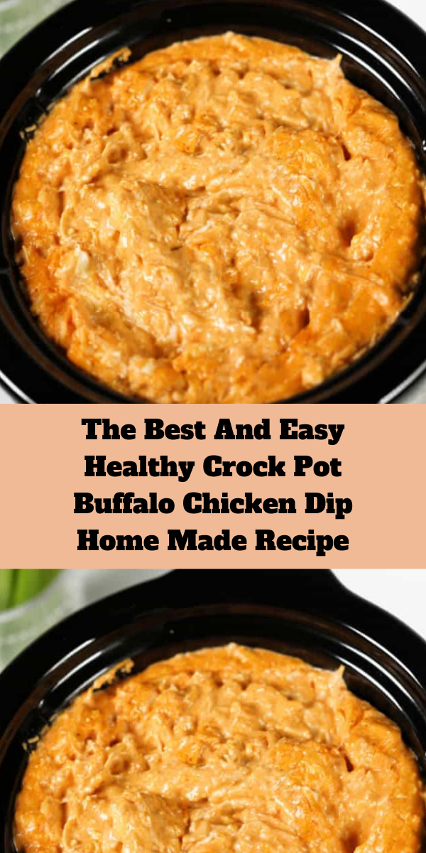 The Best And Easy Healthy Crock Pot Buffalo Chicken Dip Home Made Recipe