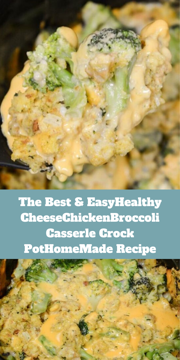 The Best & Easy Healthy Cheese Chicken Broccoli Casserole Crock Pot Home Made Recipe