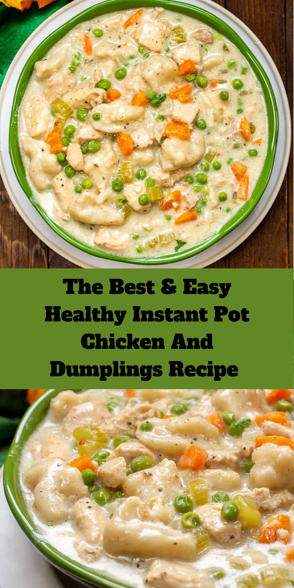 The Best & Easy Healthy Instant Pot Chicken And Dumplings Recipe 