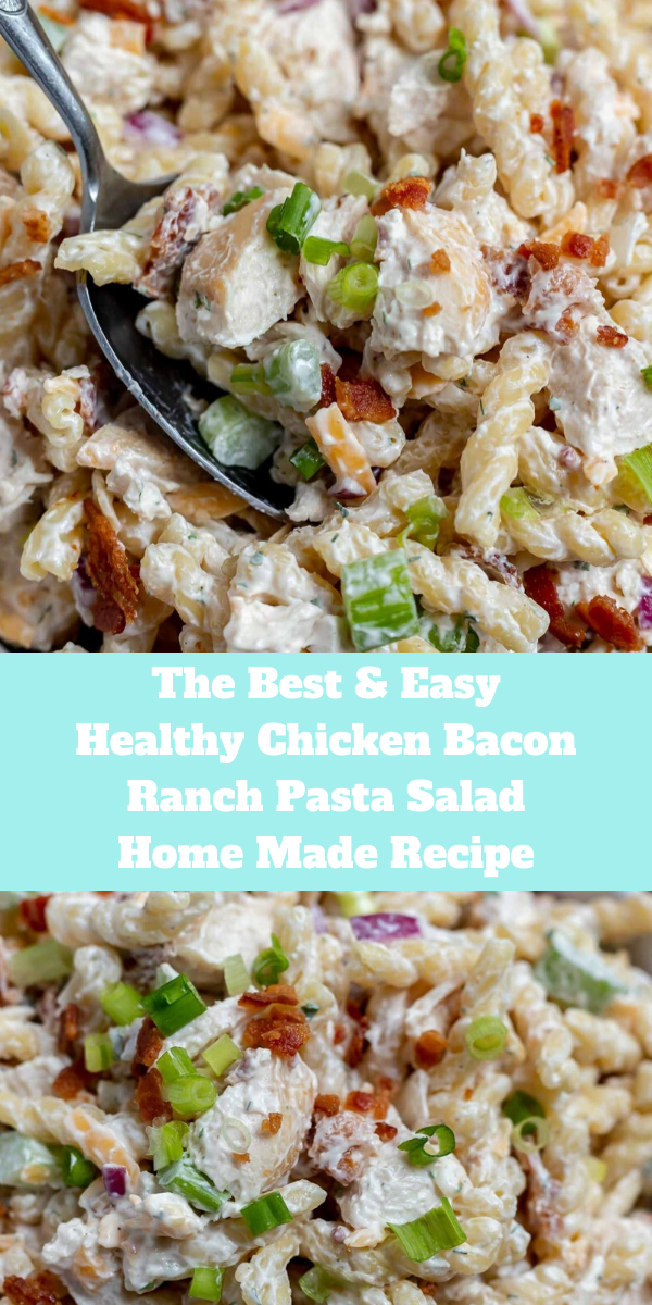 The Best & Easy Healthy Chicken Bacon Ranch Pasta Salad Home Made Recipe